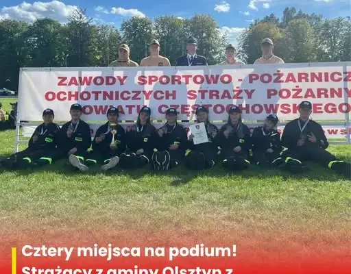 Strażacy z gminy Olsztyn z czterema miejscami na podium w powiatowych zawodach sportowo-pożarniczych