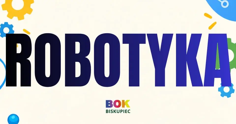 Zajęcia z robotyki dla najmłodszych w Biskupcu – start już w piątek