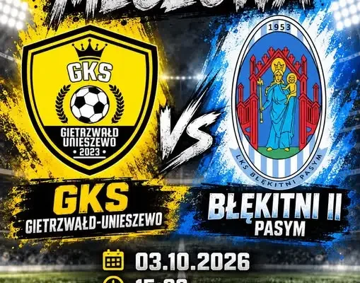 GKS Gietrzwałd-Unieszewo zagra z Błękitnymi Pasym. Mecz już w sobotę