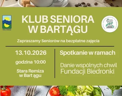 Danie Wspólnych Chwil w Bartągu – spotkanie dla seniorów już dziś