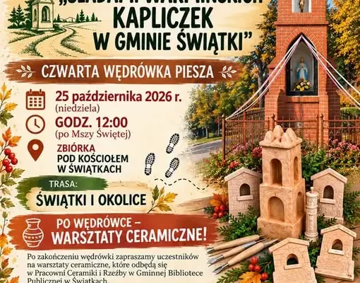 Śladami warmińskich kapliczek – ostatnia wędrówka i warsztaty ceramiczne w Świątkach
