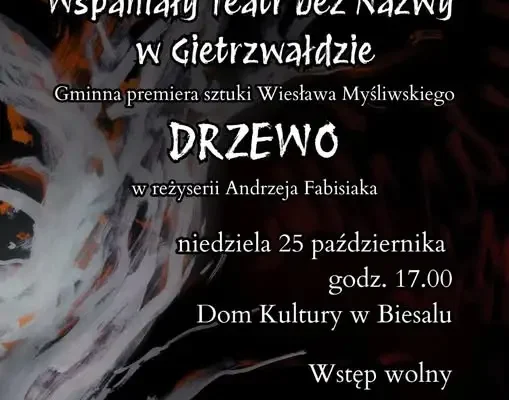 Gminna premiera „Drzewa” Wiesława Myśliwskiego w Biesalu – wstęp wolny
